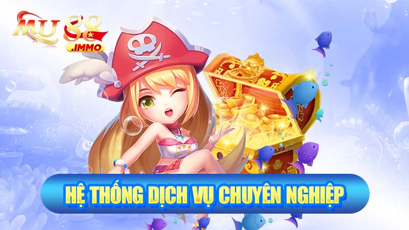 Hệ thống dịch vụ chuyên nghiệp