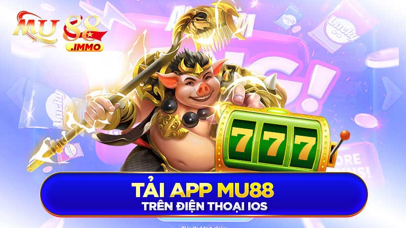 Tải app Mu88 trên điện thoại IOS