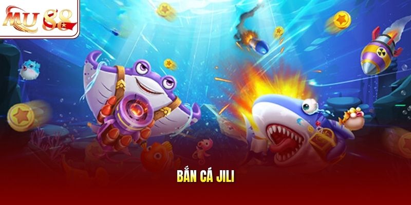 Bắn cá JILI