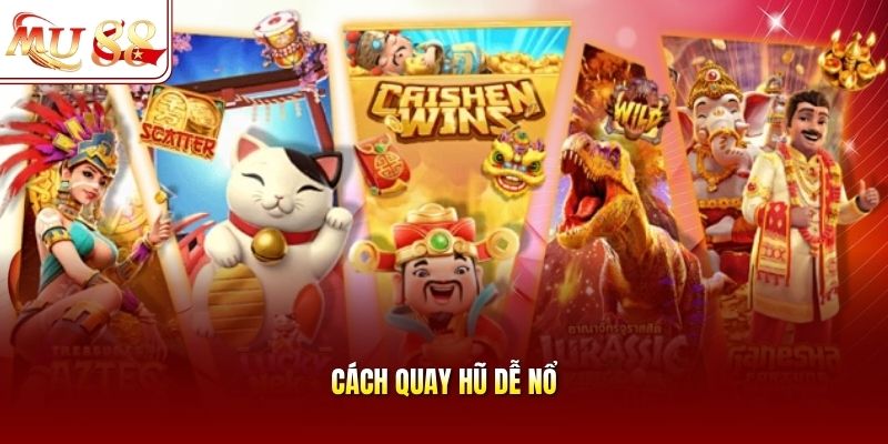 Cách quay hũ dễ nổ