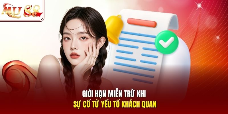 Giới hạn miễn trừ khi sự cố từ yếu tố khách quan