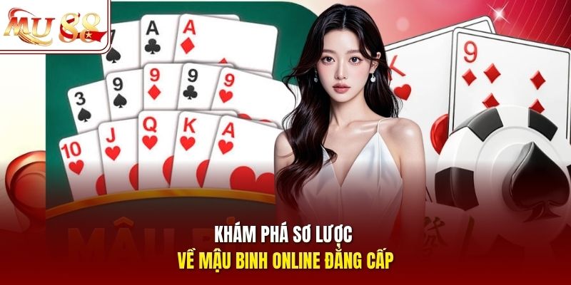 Khám phá sơ lược về mậu binh online đẳng cấp