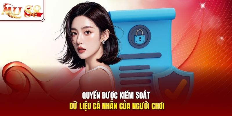 Quyền được kiểm soát dữ liệu cá nhân của người chơi