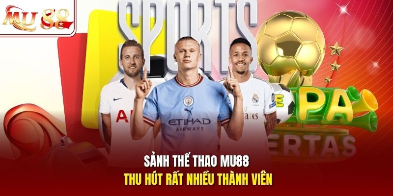 Sảnh thể thao mu88 thu hút rất nhiều thành viên