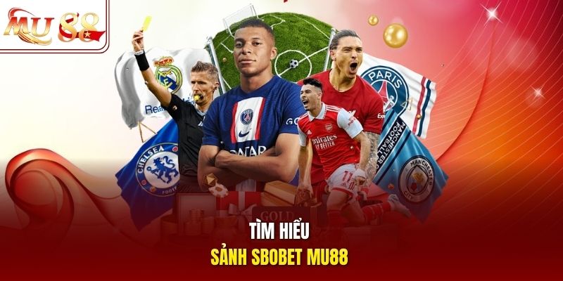 Tìm hiểu sảnh Sbobet mu88